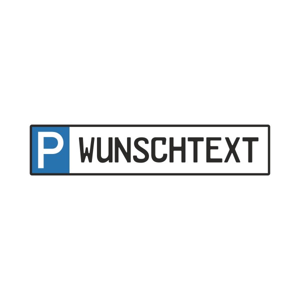 Parkplatzschild mit Wunschtext | 520 x 110mm | max. 10 Zeichen nach Wahl